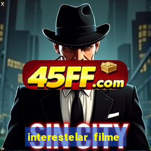 interestelar filme completo dublado google drive